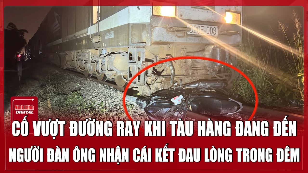 Trưa 12/2: Ám ảnh cảnh tượng người đàn ông bị tàu tông tử vong khi cố băng qua đường sắt
