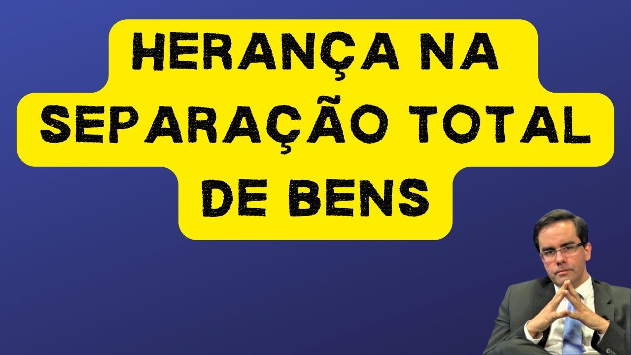 Herança na Separação Total de Bens