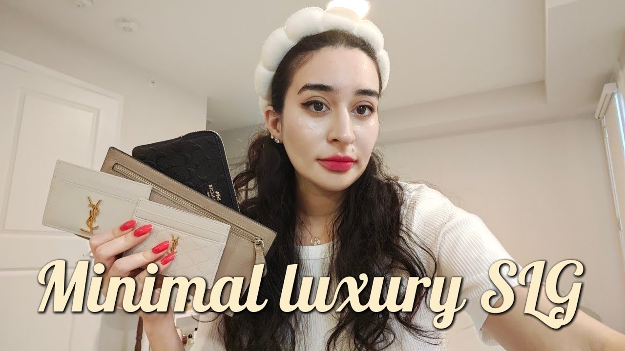 Какую минималистичную роскошную коллекцию SLG я соберу? | YSL, COACH, LV