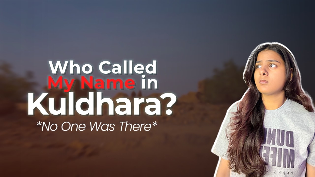 Something Strange Happened to Me in the Haunted Kuldhara | Laavanya