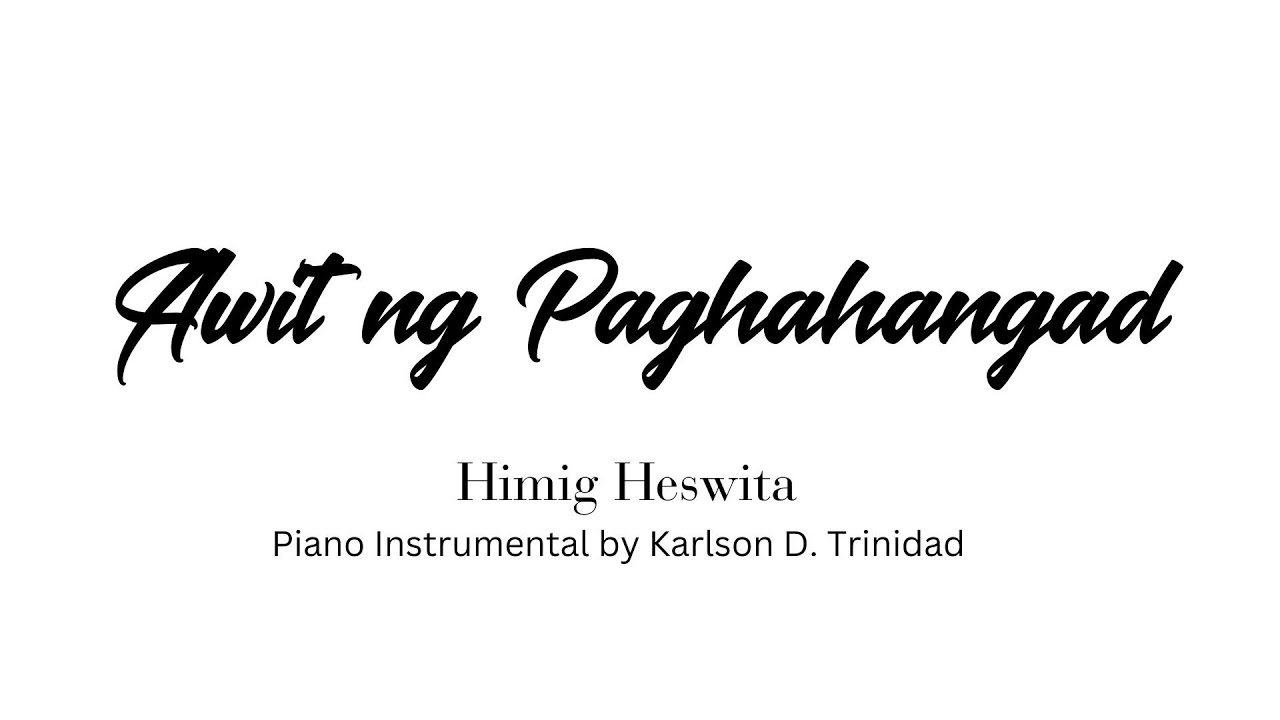 AWIT NG PAGHAHANGAD (Piano Instrumental) HIMIG HESWITA