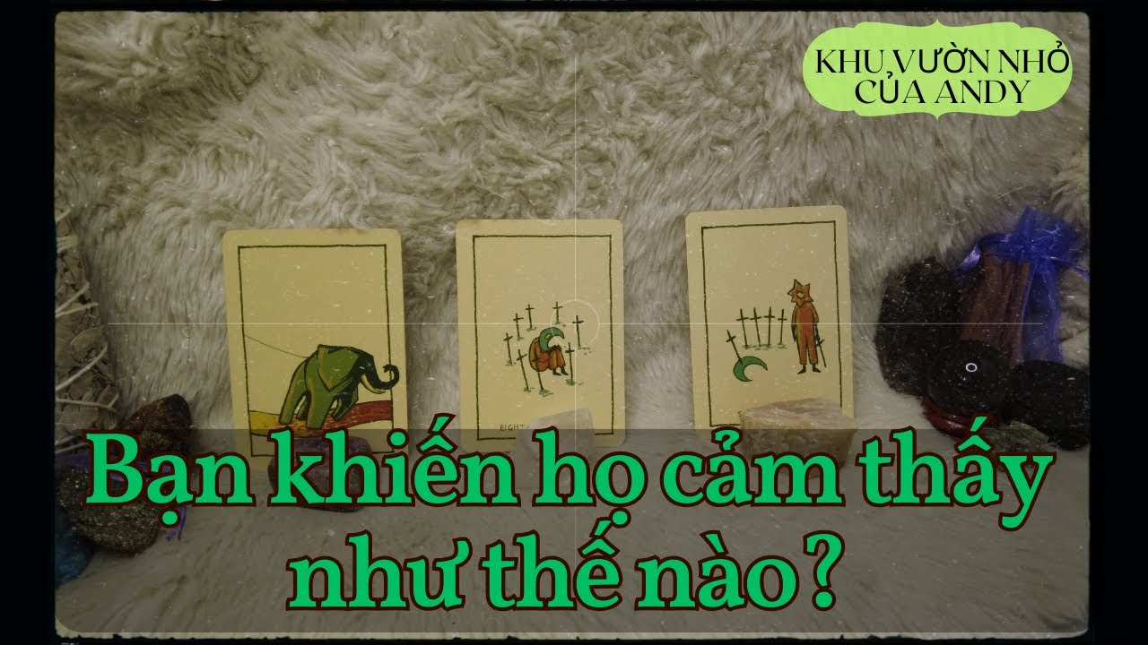 Bạn khiến họ cảm thấy thế nào? {một liên kết tình cảm ngẫu nhiên} | Chọn 1 tụ bài | Xem tarot