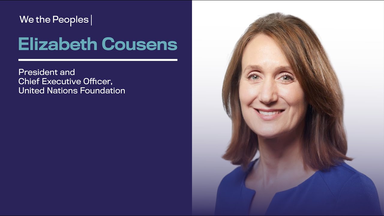 We the Peoples 2024: UN Foundation President and CEO Elizabeth Cousens