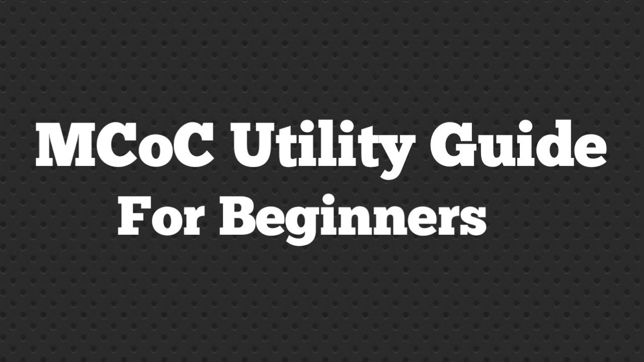 MCoC Utility Guide l MCoC Beginner's Guide |
