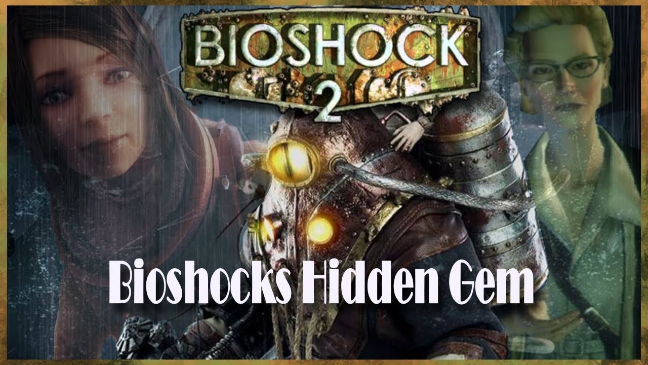 Bioshock 2 | Underrated, Undervalued, Underwater.