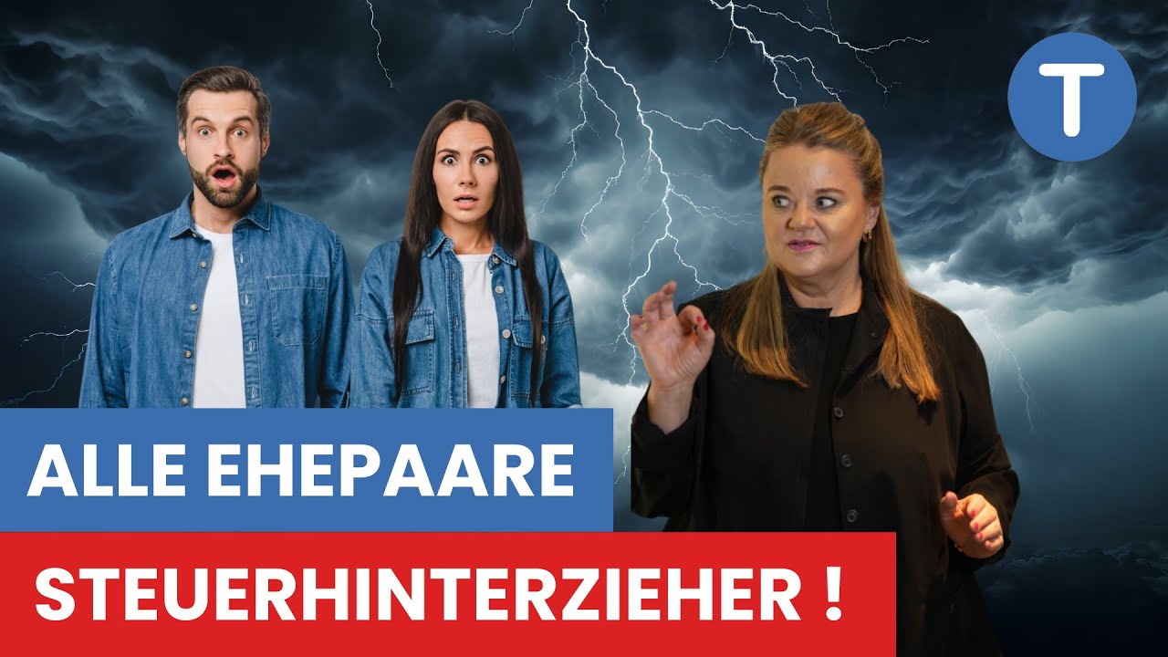 Wie der Staat (Ehe-)Paare zu Steuerhinterziehern macht!