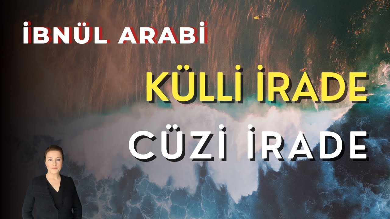 İbn&uuml;l Arabi | İrade ve Kader