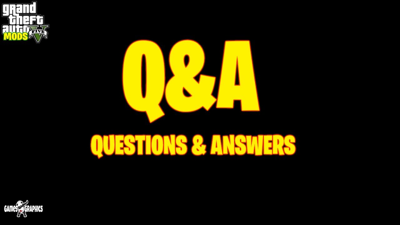 Q&A (Questions and Answers) Part 2 (GTA 5 MODS)