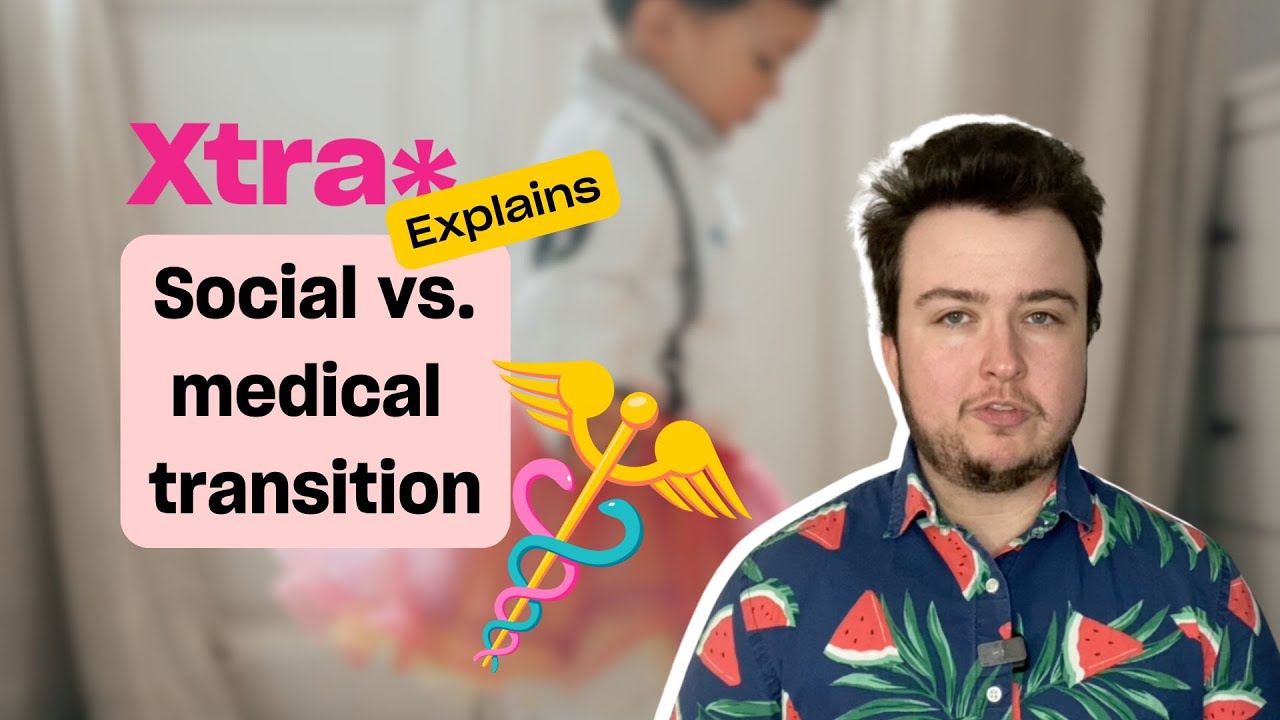 Xtra Explains: Social vs. medical transition | Xtra Magazine