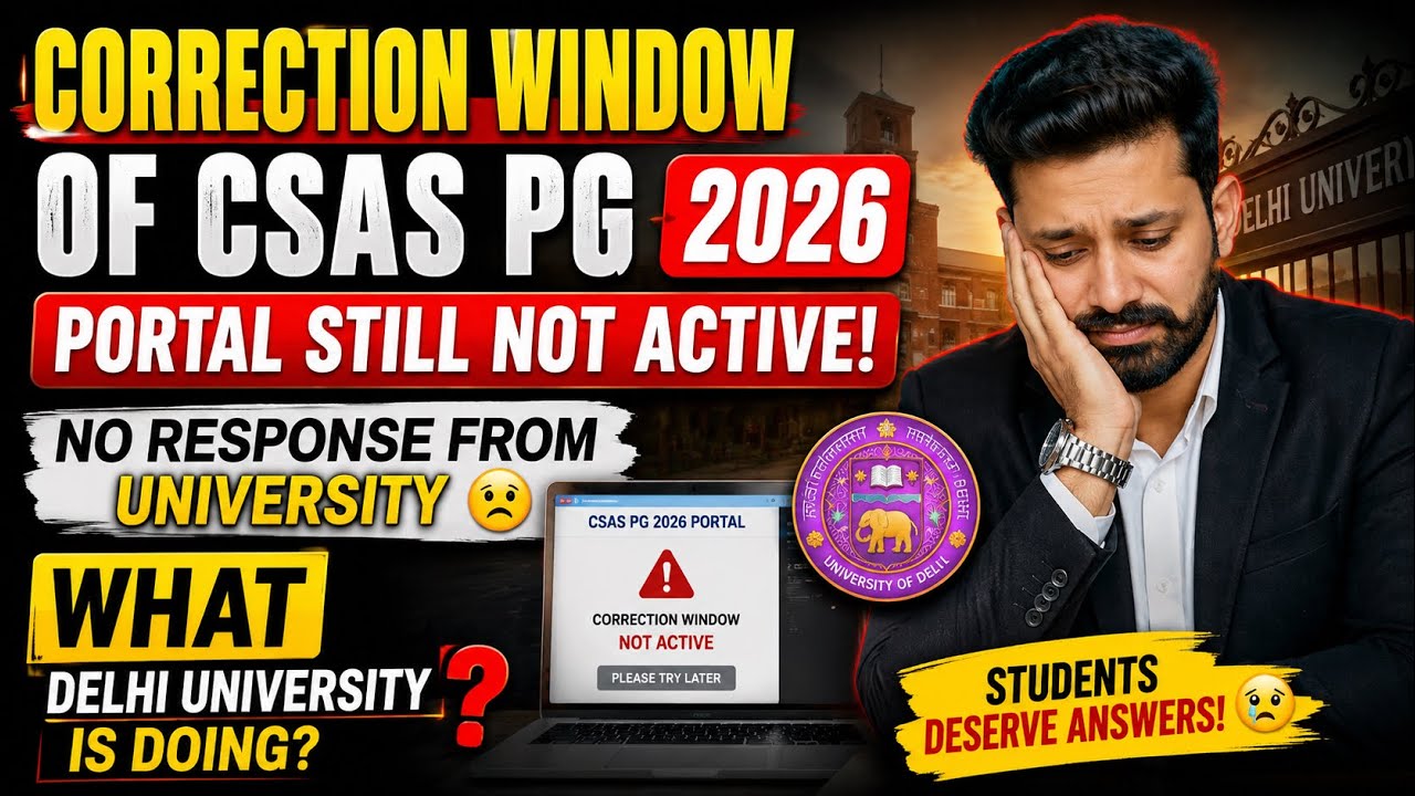 CSAS PG 2026 Correction Window Still Not Active - Delhi University PG CSAS PG 2026 Latest Update