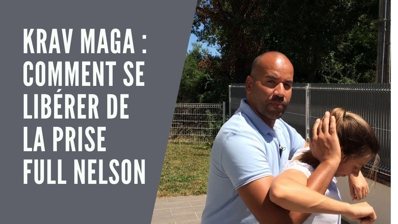 Krav maga : comment se libérer de la prise Full Nelson ?