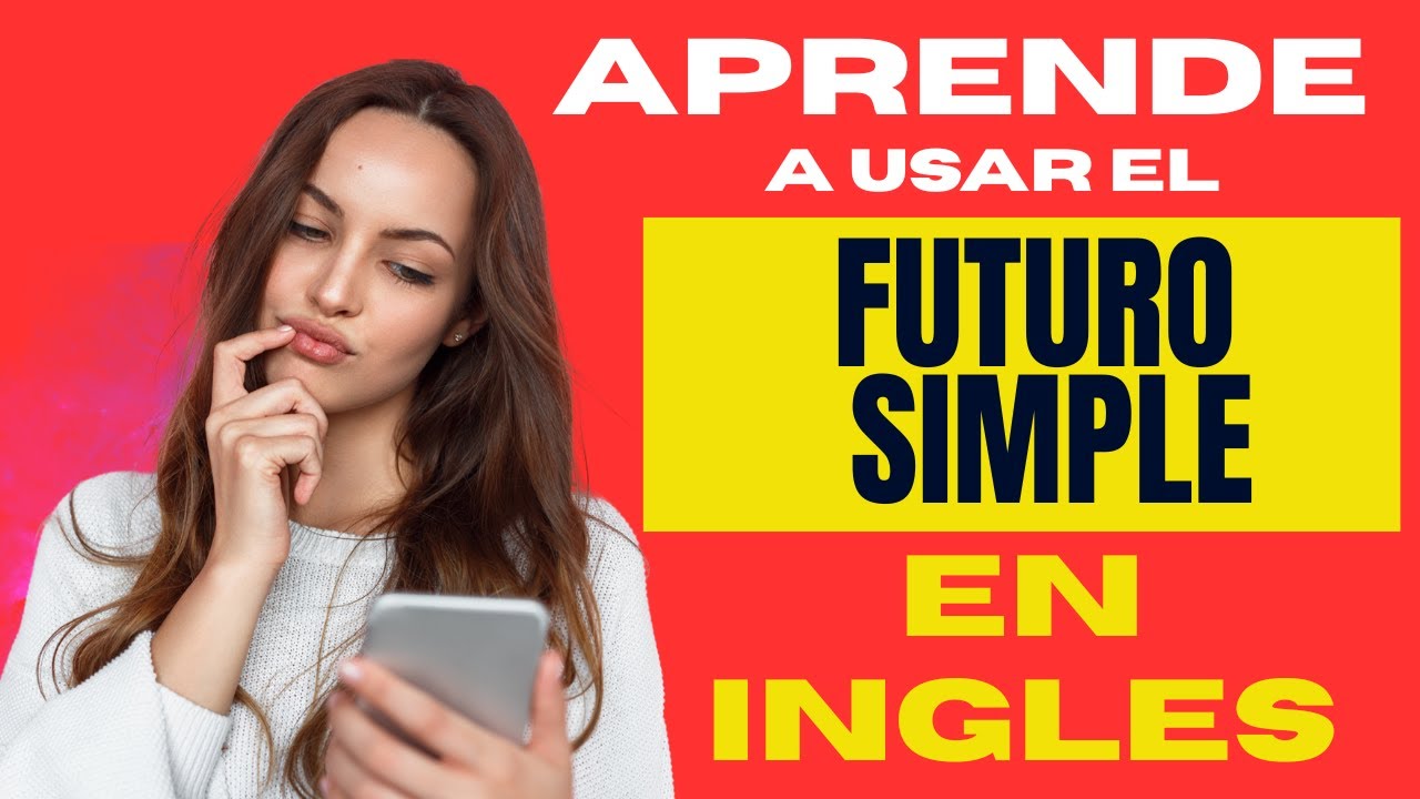 Lección 33 El Futuro Simple en Inglés