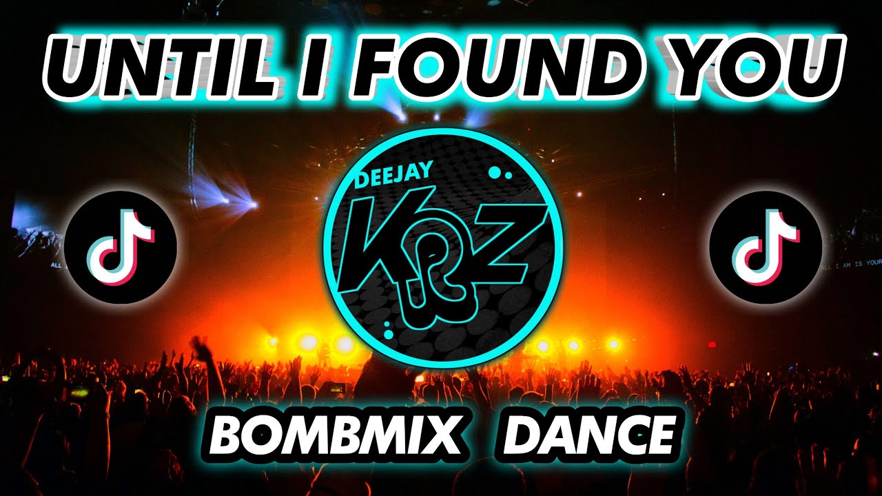Cover | UNTIL I FOUND YOU ( KRZ BombMix Dance ) Tiktok 2022