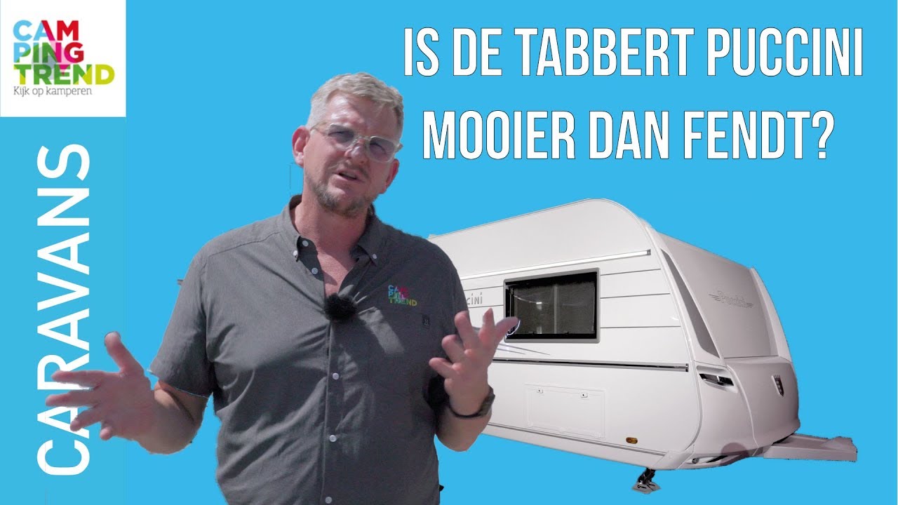 Is de Tabbert Puccini MOOIER dan een Fendt? - Campingtrend