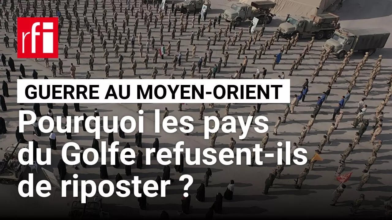 Guerre en Iran : pourquoi les pays du Golfe refusent de riposter ? • RFI