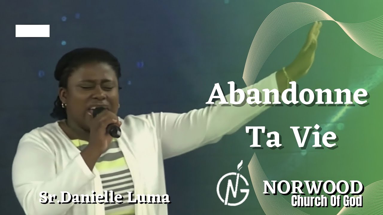 Abandonne Ta Vie - Sr. Danielle Luma | Adorasyon e Louwanj | Norwood Church of God