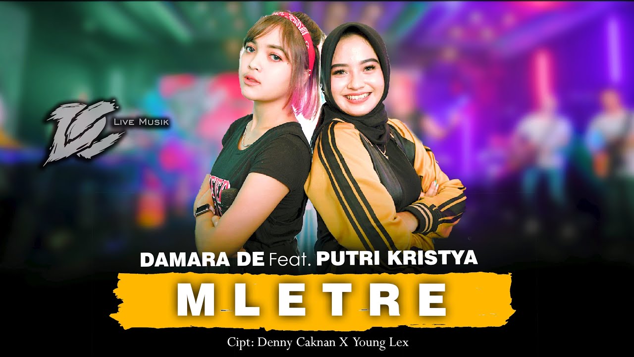 PUTRI KRISTYA FEAT. DAMARA DE - MLETRE (OFFICIAL LIVE MUSIC) - DC MUSIK