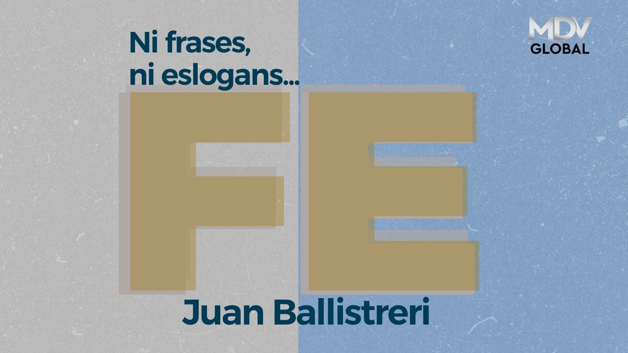Ni frases, ni eslogans... FE - Juan Ballistreri