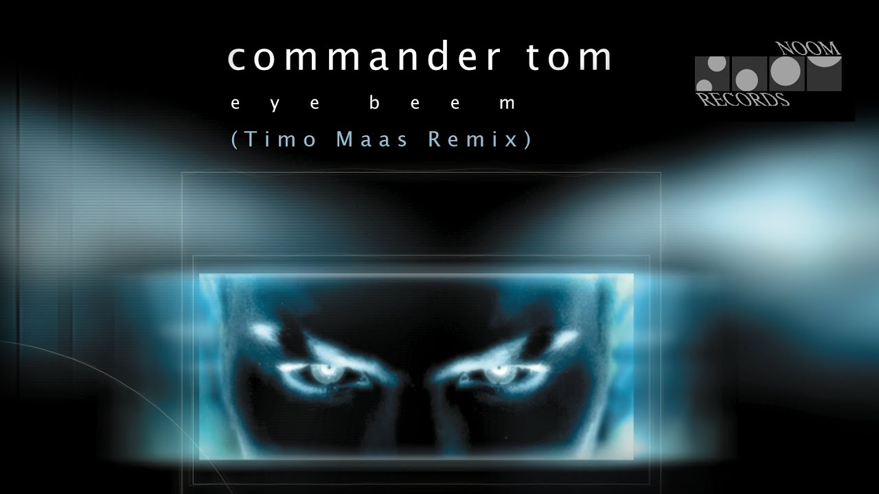Commander Tom - Eye Bee M  (Timo Maas Remix) (Noom Records)