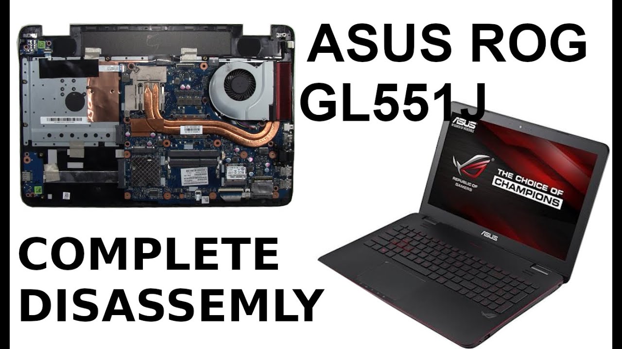ASUS ROG GL551J Complete Take Apart How to complete disassemble teardown