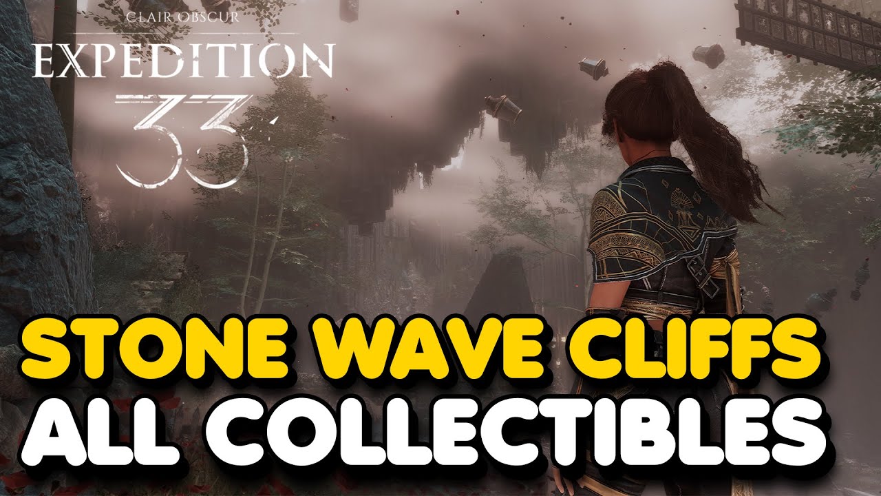 Clair Obscur: Expedition 33 - Stone Wave Cliffs All Collectibles Guide (Chapter 6)