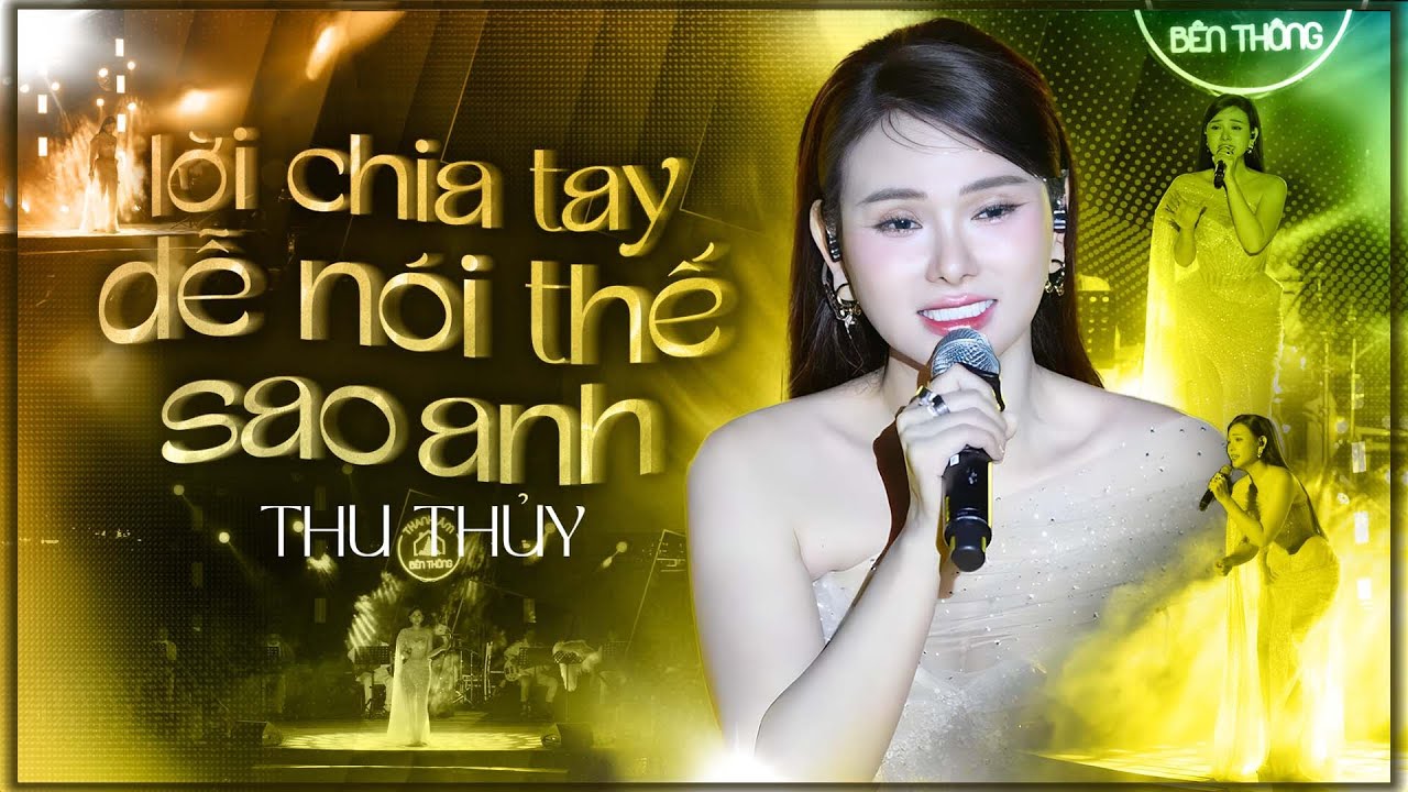 LỜI CHIA TAY DỄ N&Oacute;I THẾ SAO ANH - THU THỦY 