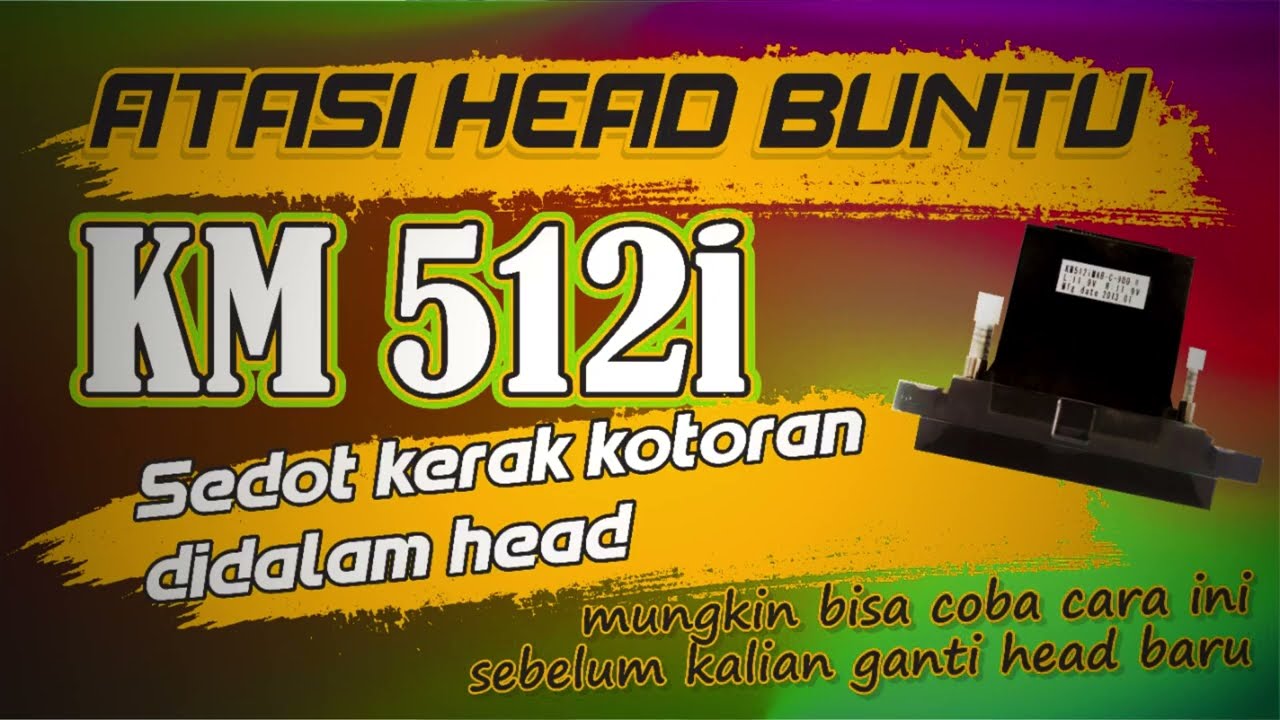 Atasi Printhead KM 512i buntu print outdor