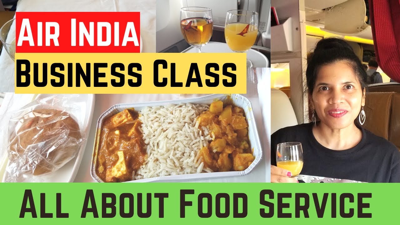Air India Business Class FOOD Service (MEAL Service) After Tata Takeover