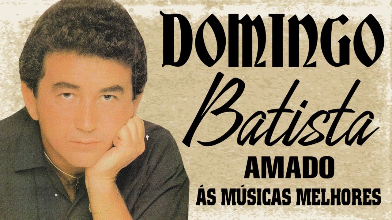 DOMINGO AMADO BATISTA SÓ ANTIGAS AS MELHORES MÚSICAS ROMÂNTICAS MODÃO SERTANEJO PROMOCIONAL