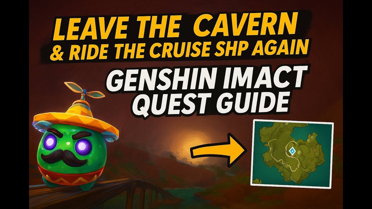Leave the Cavern & Ride the Cruise Ship Again – Genshin Impact 2025