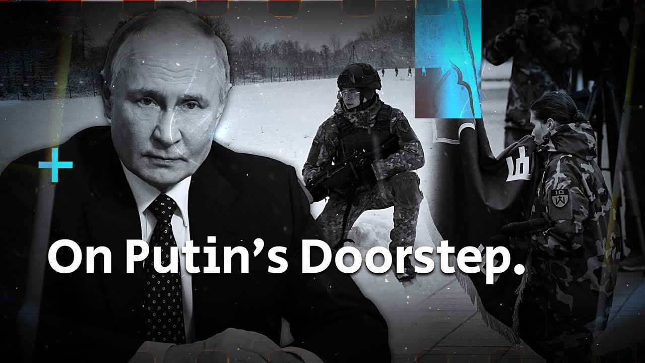 On Putin's doorstep: When the Russian war machine is your next door neighbour