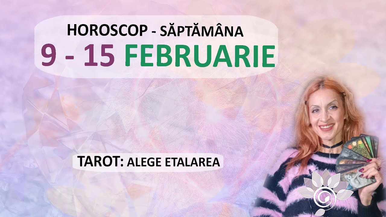 Zodii: Săptămana 9 - 15 FEBRUARIE - Tarot Inspirat: Ce nu Știi? Ce e de făcut? - Horoscop