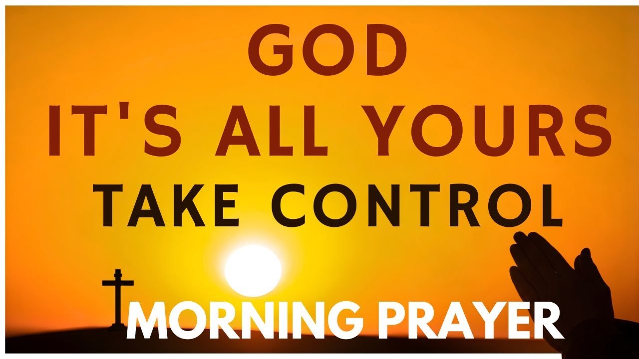 Lord, I Surrender Everything to You Do With Me Whatever You Wish| Morning Prayer