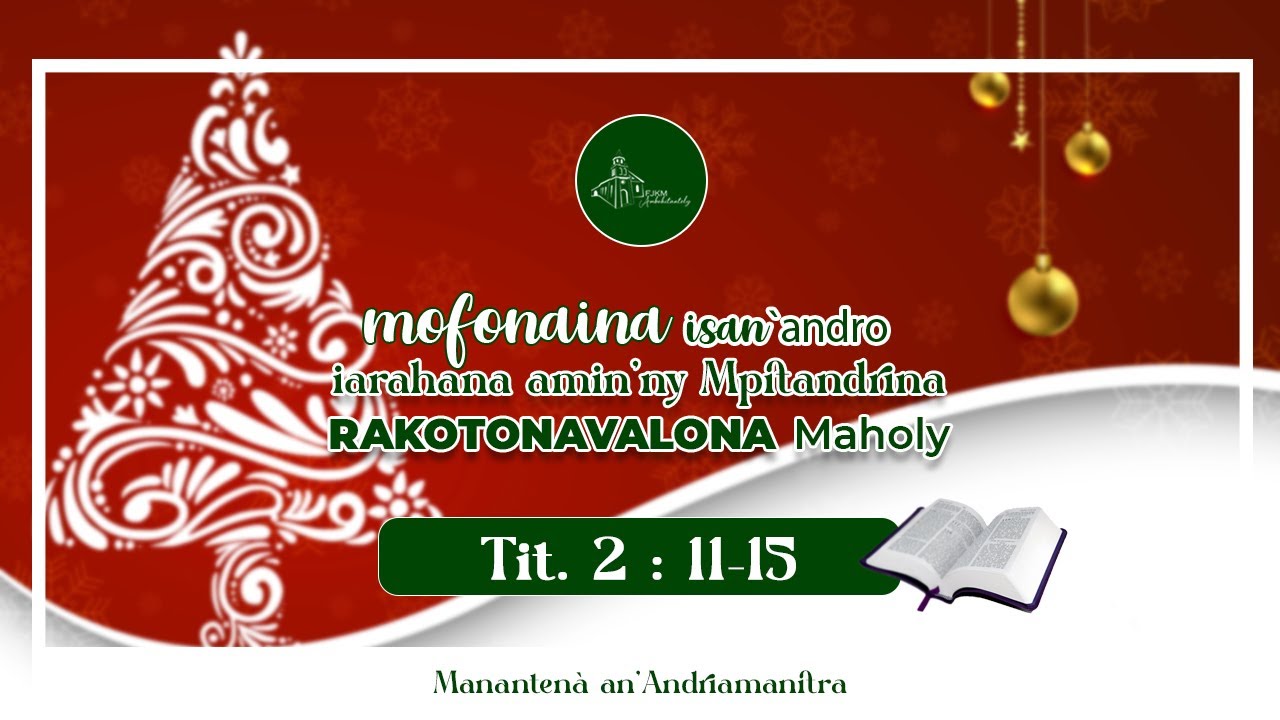 Mofonaina isan'andro anio Talata 23 Desambra 2025. FJKM Ambohitantely.