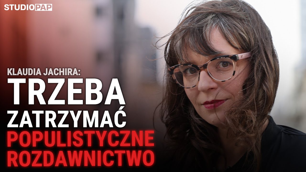 Jachira: Trzeba zatrzymać populistyczne rozdawnictwo
