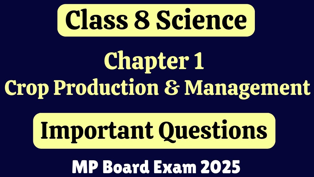 1. Crop Production & Management | Most Important Questions | Class 8 Science | MP board Exam 2025