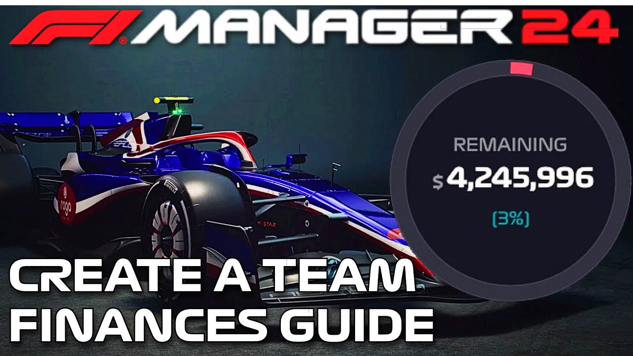 Create a Team - First Year Financial Guide - F1 Manager 2024