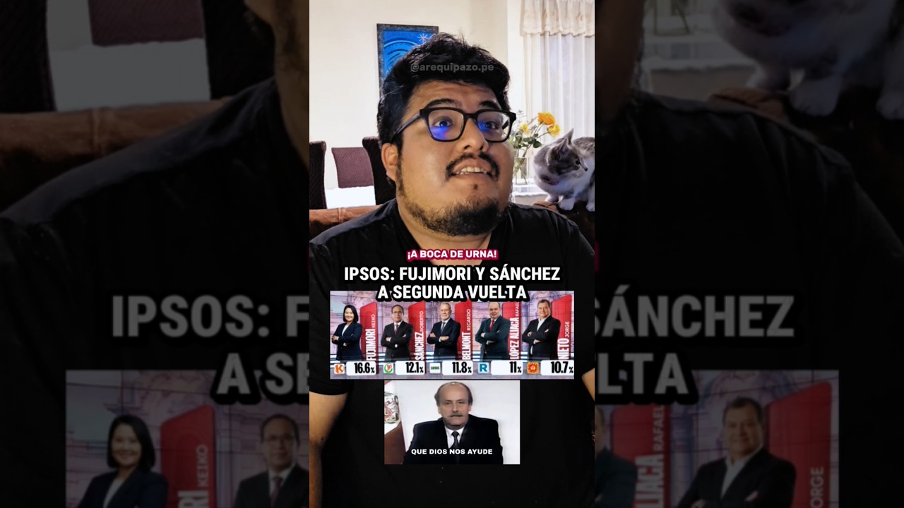 Seg&uacute;n IPSOS, Keiko Fujimori y Roberto S&aacute;nchez pasar&iacute;an a segunda vuelta