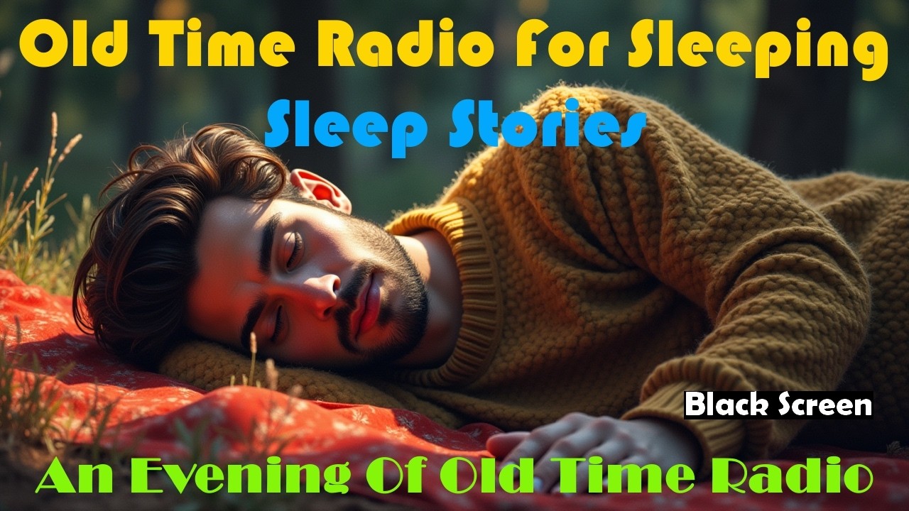 All Night Old Time Radio For Sleeping | A Sleep Story OTR Collection | 8 Hours | Black Screen