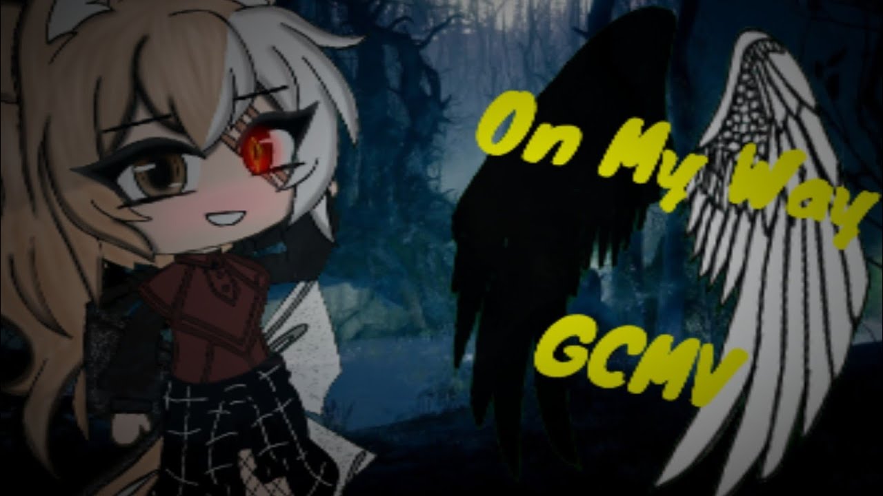 On My Way GCMV/ Part 2 of Human Remake