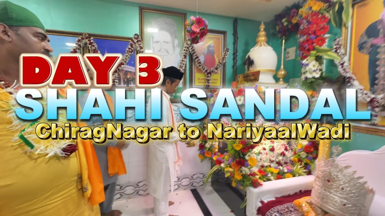 Shahi Sandal Day 3 | Missing END Part | Kul Sharif & Sandal | Urs Mubarak 2025 | Chirag Nagar