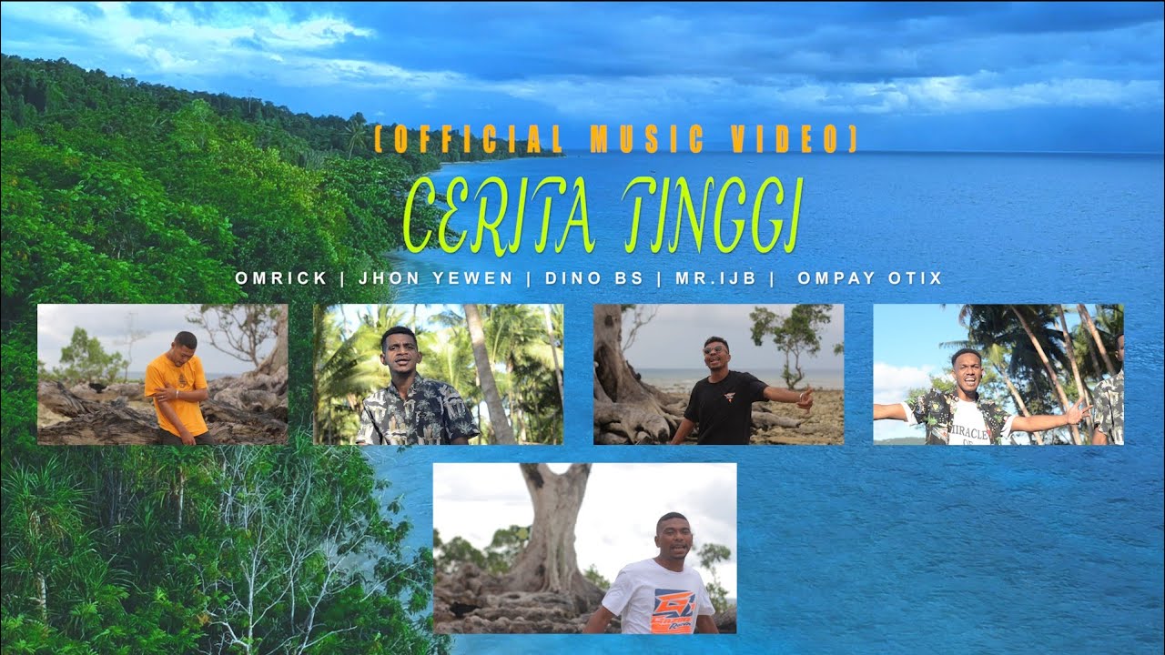 CERITA TINGGI - OMRICK | JHON YEWEN | DINO BS | MR.IJB | OMPAY OTIX