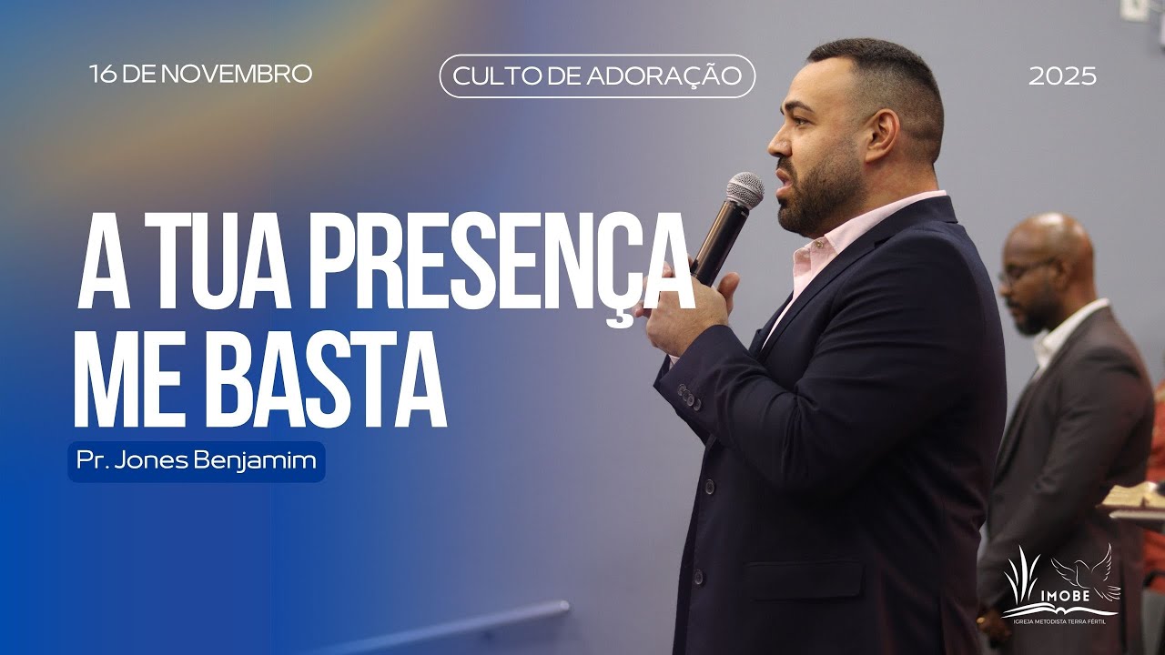 A TUA PRESENÇA ME BASTA  - PR. JONES CARVALHO | 16.11