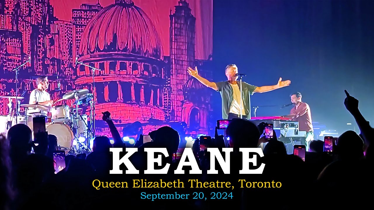 Keane live in Toronto September 20, 2024 (full concert audio/plus some video)