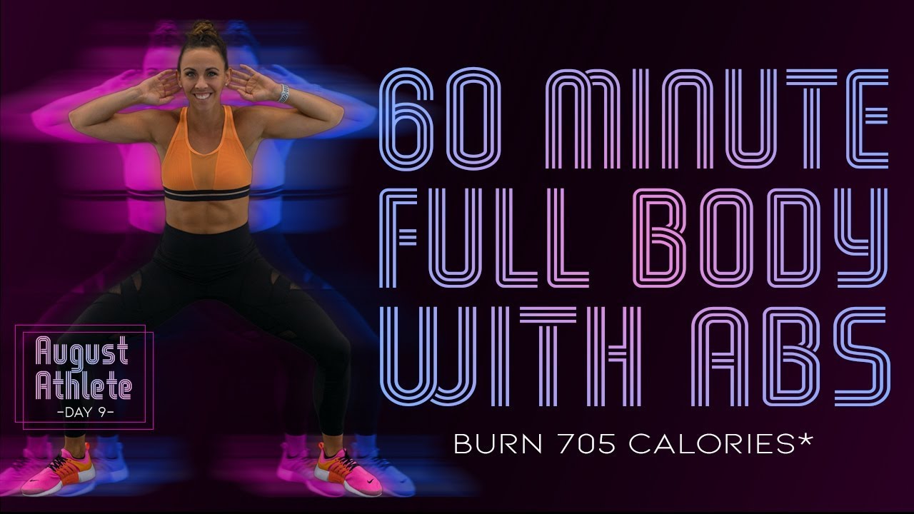 60 Minute FULL BODY WORKOUT WITH ABS! No Equipment Needed! 🔥Burn 705 Calories!* 🔥Sydney Cummings