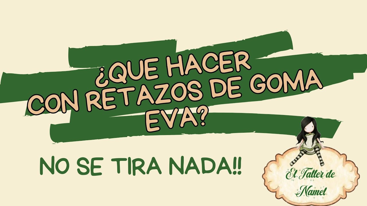 Qué hacer con retazos de Goma Eva o Foamy📣📣📣 NO SE TIRA NADA‼️‼️
