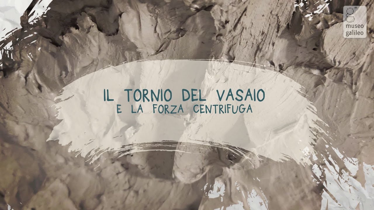 Il tornio del vasaio e la forza centrifuga