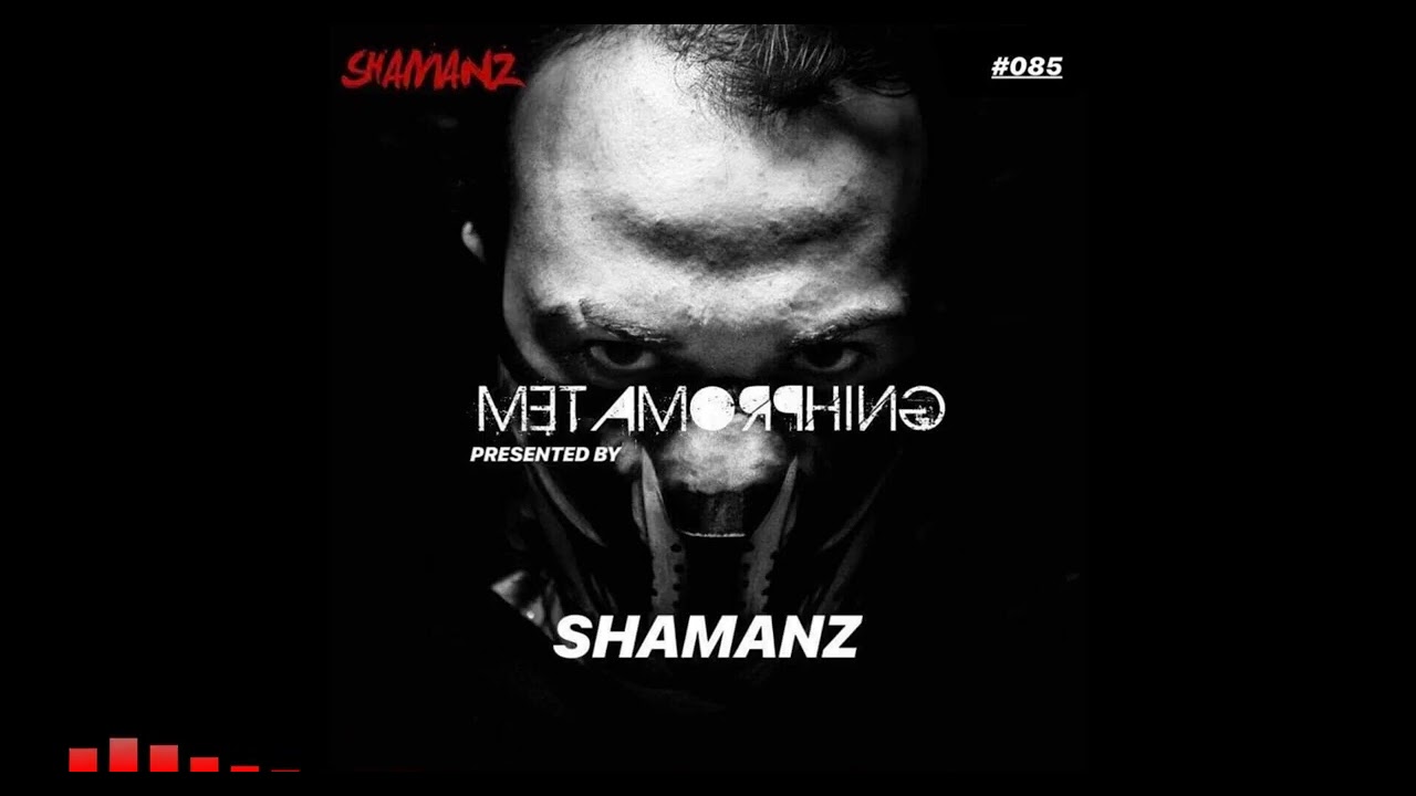 Metamorphing Podcast #85 - Shamanz [2017] [TRANCE]