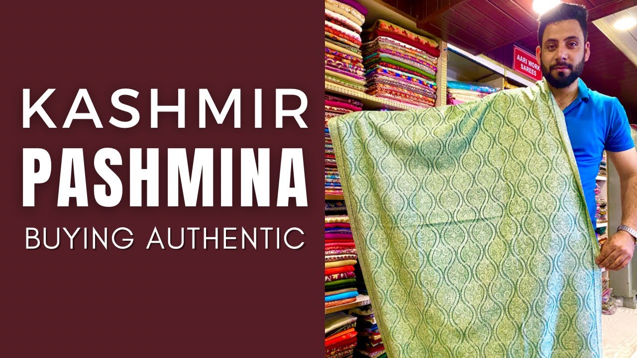 Pashmina shawl.. Buying Authentic in Kashmir ..