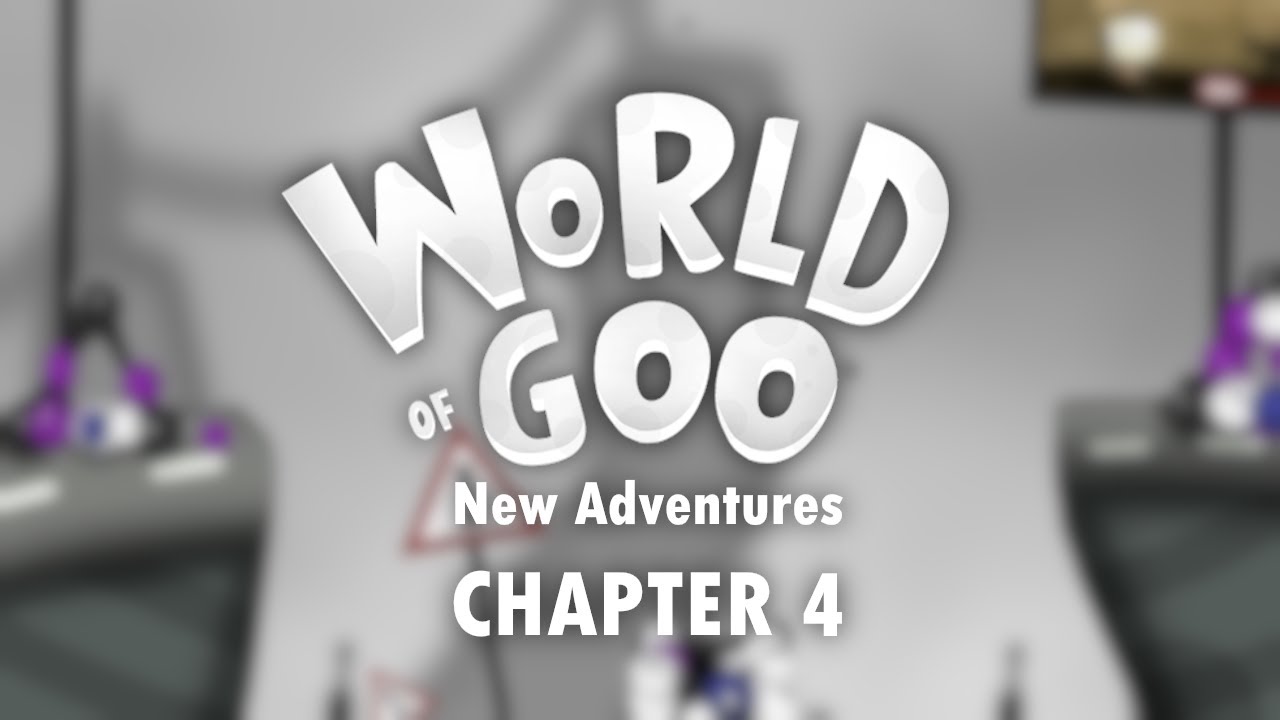 World Of Goo New Adventures - Chapter 4